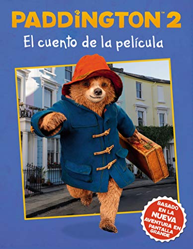 Paddington 2 El cuento de la pelÃ­cula: Paddington Bear 2 the Movie Storybook (Spanish Edition) (HARPERKIDS)